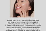 Illuminate Your Skin: Discover DeVi’s Naturals Skin Brightening Mask with Vitamin C