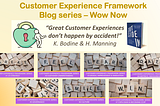 Customer Experience Framework Blog Series — Wow Now