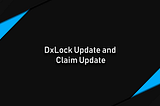 DxLock Update and Claim Update