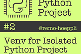 Venv for Isolated Python Project Environments!