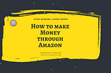 Beginners guide to Amazon FBA- Why should you sell on Amazon.