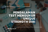 Pengalaman Test Mengukur Unique Strength Diri