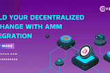Integrating AMMs into Decentralized Exchange Platforms: A Technical Guide for DEX Businesses