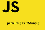 parseInt vs toString()