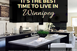 It’s the Best Time to Live in Winnipeg