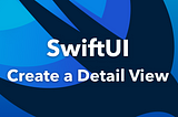 SwiftUI - Detail View