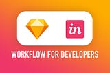 Sketch & InVision workflow for developers