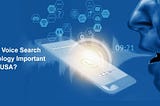 Why is Voice Search Technology important in the USA?