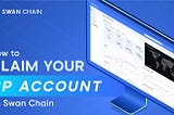 Guide | How to Claim Your Computing Provider Account on Swan Chain