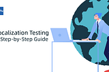 A complete guide of localization testing, by 51testing