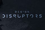 Design Disruptors Review 影评