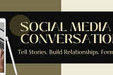 Social Media Conversations: A Must-Have Newsletter To Build Your Brand