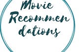 “MOVIE RECOMMENDATION SYSTEM“