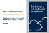 Grey clouds and silver linings: youth unemployment and the gig economy
