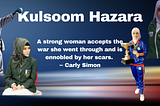 Super Woman ~ Kulsoom Hazara