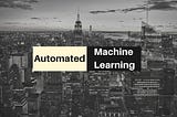 6 Open Source Automated Machine Learning Tools Every Data Scientist Should Know