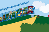 Greetings from a World Without Hunger
