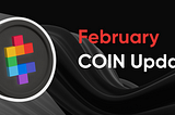 Coin Community Update — February