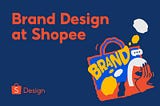 Brand Design at Shopee