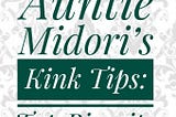 Auntie Midori Kink Tips: Top Biscuits
