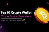 Top 10 crypto wallet clone script providers