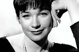 Shirley MacLaine Saved My Life