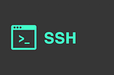 SSH For Dummies: What, Why, How?