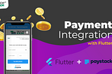 A simple way to integrate/implement Payment Gateway in Flutter app — (Paystack).