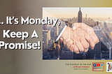 It’s Monday… Keep A Promise!