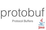 Using gRPC and ProtoBuf in Java