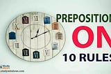 Read 10 Easy Rules and Learn to Use Preposition ‘On’ -