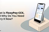 How FloxyPay CEX is Revolutionizing the Crypto Trading Experience