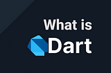 What is Dart?