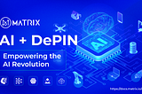 Empowering the AI Revolution: The Global Distributed Resource Network of MATRIX (4/4)