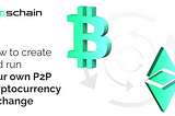 How to create and run your own P2P cryptocurrency exchange