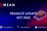 MEAN DAPP PRODUCT UPDATES FOR OCT 2022