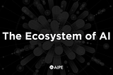 The Ecosystem of AI