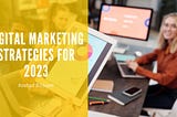 Digital Marketing Strategies for 2023 | Rashad Blossom