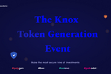 Knox Token Generation Event
