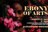 AAMBC Inc. + Atlantucky Brewery present: Ebony of Arts: A Fly Girl Mixer