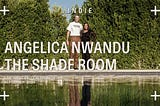 Stepping Into The Shade Room w/ Angelica Nwandu, Founder of The Shade Room