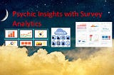 Psychic Insights with Survey Analytics