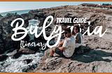 Bulgaria Travel Guide: Itinerary and tips