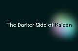 The Darker Side of Kaizen: How Continuous Improvement Masked Labor Exploitation