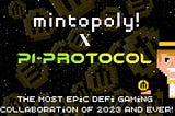 Pi-Protocol and Mintopoly Join Forces! The Most Epic DeFi-Gaming Collaboration of 2023 and Ever!