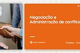 Negociação e Administração de conflitos