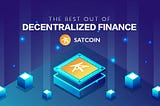 The Best Out of Decentralized Finance — Satcoin