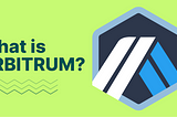 ARBITRUM BLOCKCHAIN TECHNOLOGY