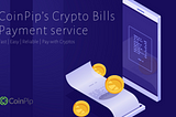 CoinPip Launches Crypto Bills Payment Service