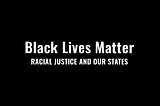 Racial Justice and Our States